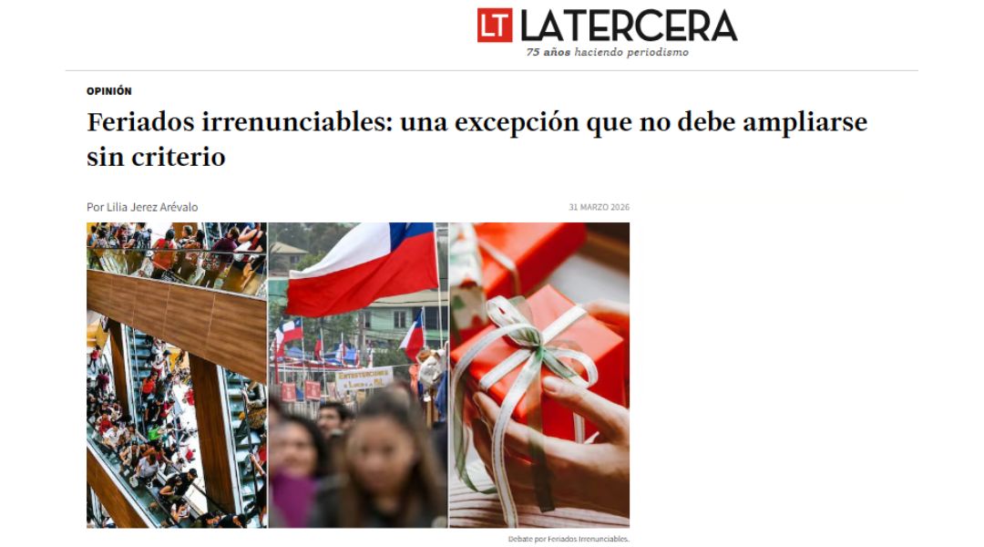 Socia de GNP Canales, Lilia Jerez, publica columna en La Tercera sobre feriados irrenunciables